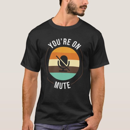 Youre On Mute   Work From Home Office Student T-shirt (Voorkant)