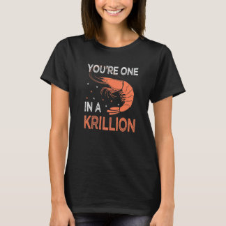 You're One In A Krillion Seafood Fan Crayfish T-shirt