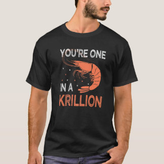 You're One In A Krillion Seafood Fan Crayfish T-shirt