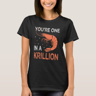 You're One In A Krillion Seafood Fan Crayfish T-shirt