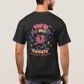You're One Smart Cookie - Schattigee examenmotivat T-shirt (Achterkant)