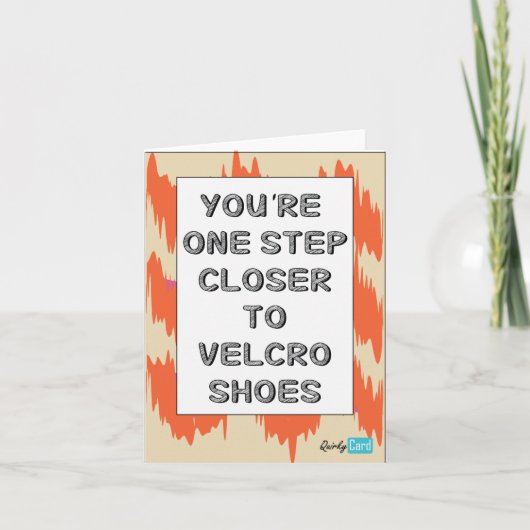You're one step closer to Velcro shoes - birthday Kaart (Voorkant)