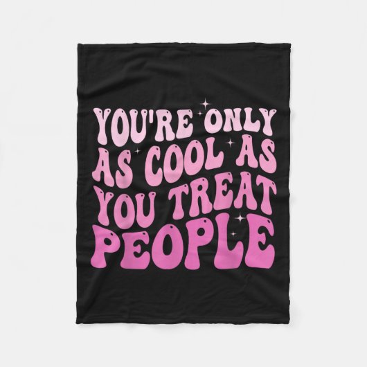 You're Only As Cool As You Treat People Groovy Sit Fleece Deken (Voorkant)