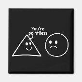 You're Pointless Geometric Shapes Funny Humor Magneet (Voorkant)