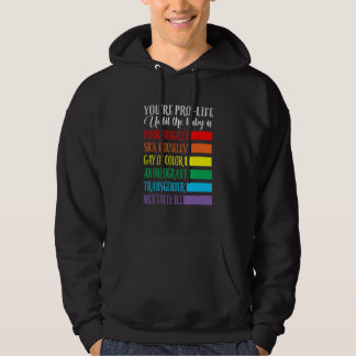 You're Pro Life  Apparel Hoodie