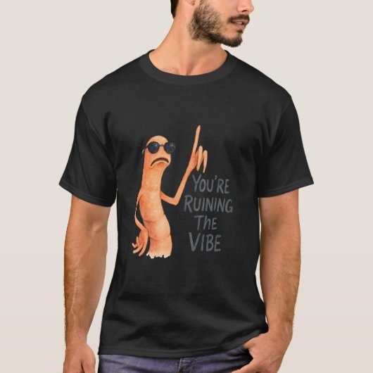 You're Ruining The Vibe Marcus The Worm T-shirt (Voorkant)