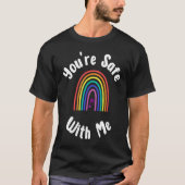 You're Safe With Me Safe Space Pride Equality T-shirt (Voorkant)