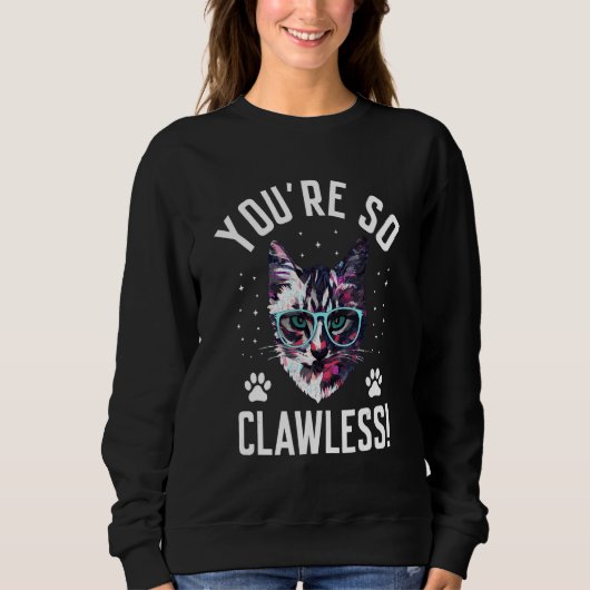 You're so Clawless Cat Kitten Humor Cat Mom Joke Trui (Voorkant)