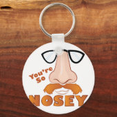 Youre So Nosey Sleutelhanger (Voorkant)