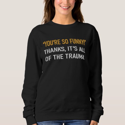 You're So  Thanks It's All Of The Trauma Mental Il Trui (Voorkant)