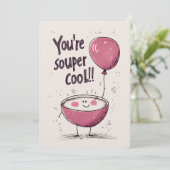 You're Souper Cool: een stomende kom van glimlache Kaart (Staand voorkant)