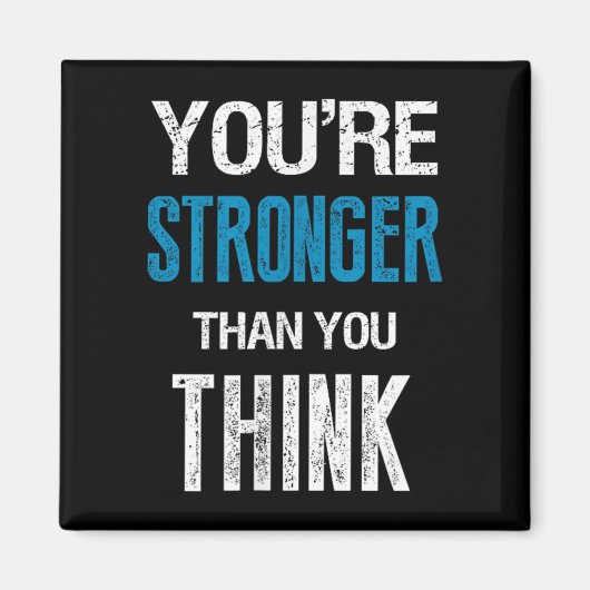 You're Stronger Than You Think Motivational Magneet (Voorkant)