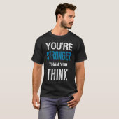 You're Stronger Than You Think Motivational  T-shirt (Voorkant volledig)