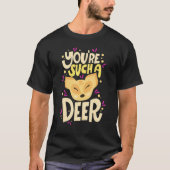 You're Such A Deer Happy Valentine's Day Quotes T-shirt (Voorkant)