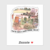 You're Such a Good Friend Nellie! Sticker (Vel)