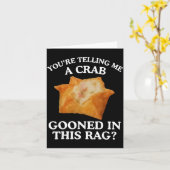 You're Telling Me A Crab Gooned In This Rag  Kaart (Gele Bloem)