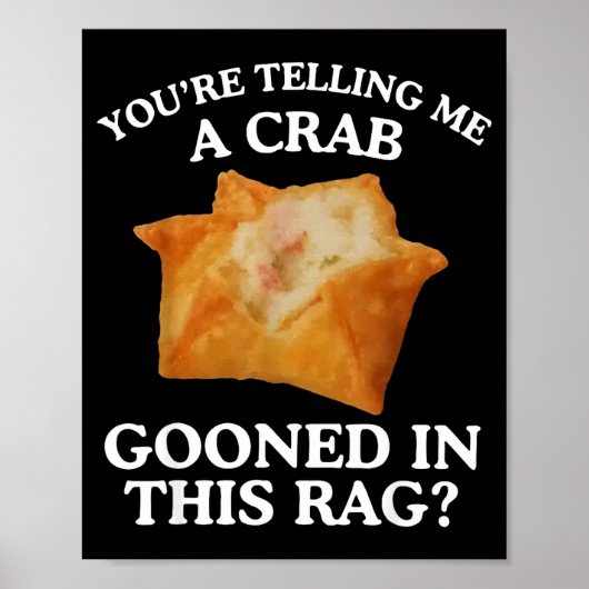 You're Telling Me A Crab Gooned In This Rag Poster (Voorkant)