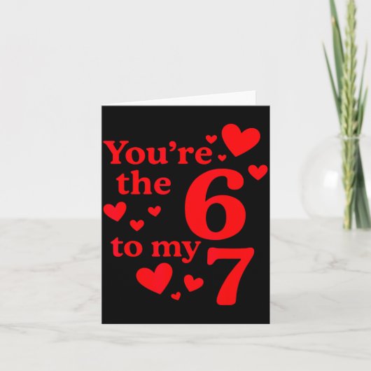 You're The 6 To My 7 Funny Valentines Day Couples Kaart (Voorkant)