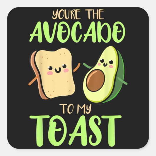 You're The Avocado To My Toast Valentines Day Vierkante Sticker (Voorkant)