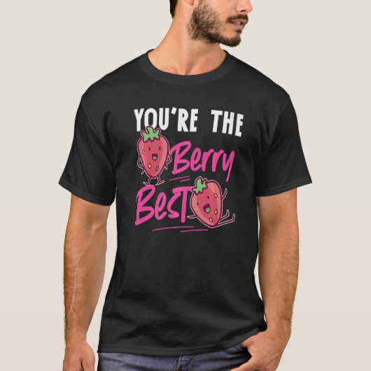 You're The Berry Best Strawberry T-shirt (Voorkant)