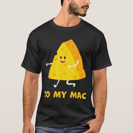You're The Cheese To My Mac Funny Matching Couples T-shirt (Voorkant)