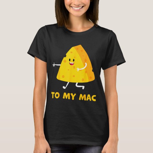 You're The Cheese To My Mac Funny Matching Couples T-shirt (Voorkant)