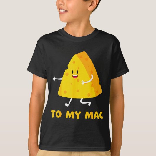 You're The Cheese To My Mac Funny Matching Couples T-shirt (Voorkant)