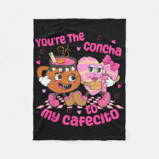 You're The Concha To My Cafecito Heart Mexican Val Fleece Deken