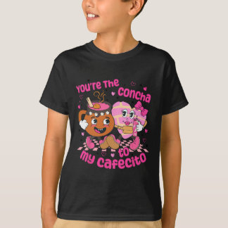You're The Concha To My Cafecito Heart Mexican Val T-shirt