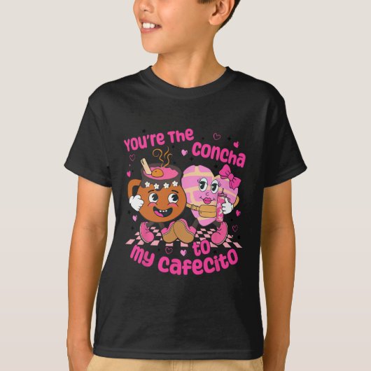 You're The Concha To My Cafecito Heart Mexican Val T-shirt (Voorkant)