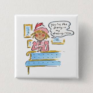 You're the Darcy in my drawing room Vierkante Button 5,1 Cm