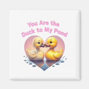 You're The Duck To My Pond beroemd gemaakt door Ro Magneet