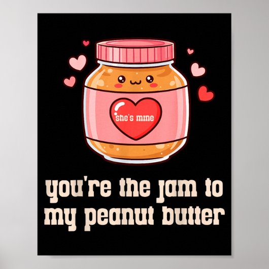 You're The Jam To My Peanut Butter Matching Valent Poster (Voorkant)