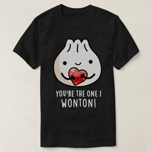 Youre The One I Wonton Schattige Eten Dimsum Pun 1 T-shirt (Design voorkant)