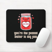You're The Peanut Butter To My Jam Matching Valent Muismat (Met muis)