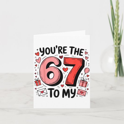 You're The Six To My Seven 67 Funny Valentines Day Kaart (Voorkant)