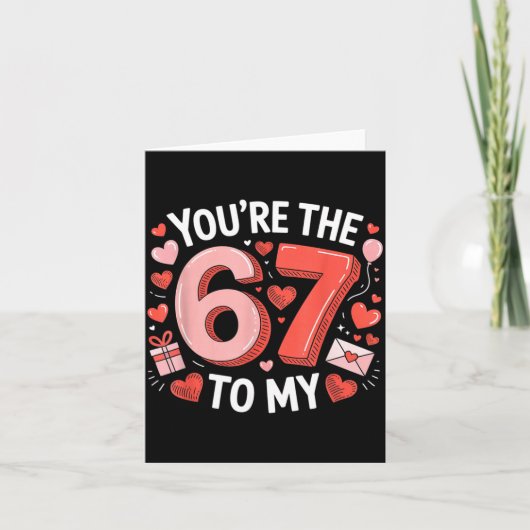 You're The Six To My Seven 67 Funny Valentines Day Kaart (Voorkant)