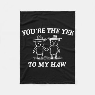 You're The Yee To My Haw Western Valentine Bear Co Fleece Deken