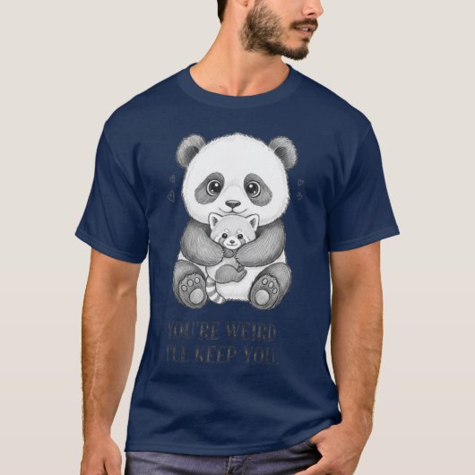 You're Weird I'll Keep You Funny panda T-shirt (Voorkant)