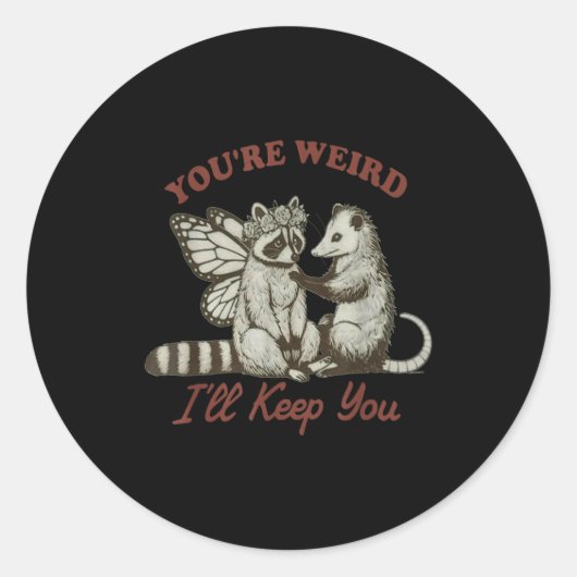 You're Weird I'll Keep You Funny Raccoon Ssum  Ronde Sticker (Voorkant)