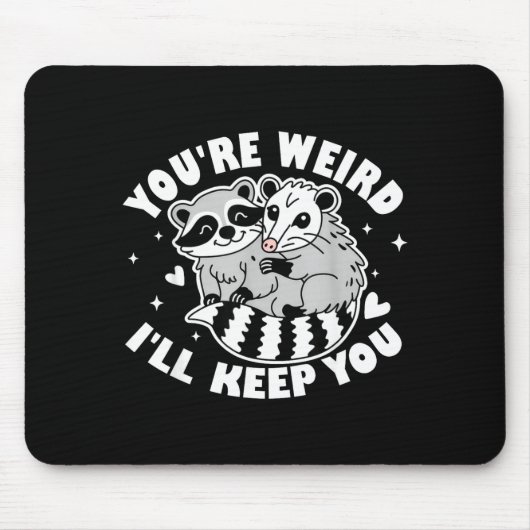 You're Weird I'll Keep You Raccoon Ssum Couples Va Muismat (Voorkant)