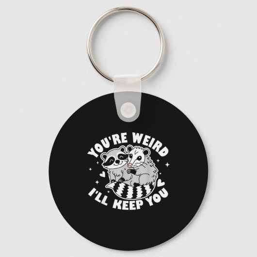 You're Weird I'll Keep You Raccoon Ssum Couples Va Sleutelhanger (Voorkant)
