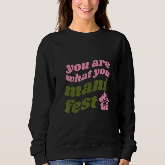 You're what you manifest Quotes inspiring Trui (Voorkant)