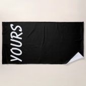 Yours, Black and White Typography Minimalism Funny Strandlaken (Voorkant)