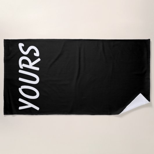 Yours, Black and White Typography Minimalism Funny Strandlaken (Voorkant)