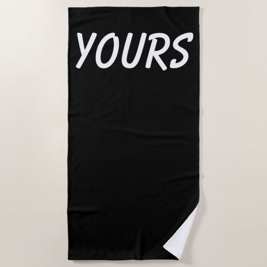 Yours, Black and White Typography Minimalism Funny Strandlaken (Voorkant)