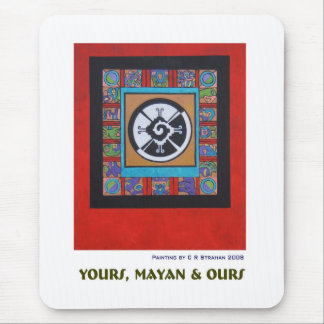 Yours, Mayan & Ours Z Muismat