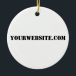 YourWebSite.com Keramisch Ornament<br><div class="desc">"YourWebSite.com"vervang het .com adres met uw adres van het Web. Voeg een andere slogan of tekst toe.</div>