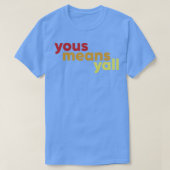 Yous betekent "groot" t-shirt (Design voorkant)