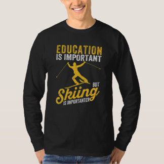 Youth Kids Education Is Important But Skiing Is Im T-shirt